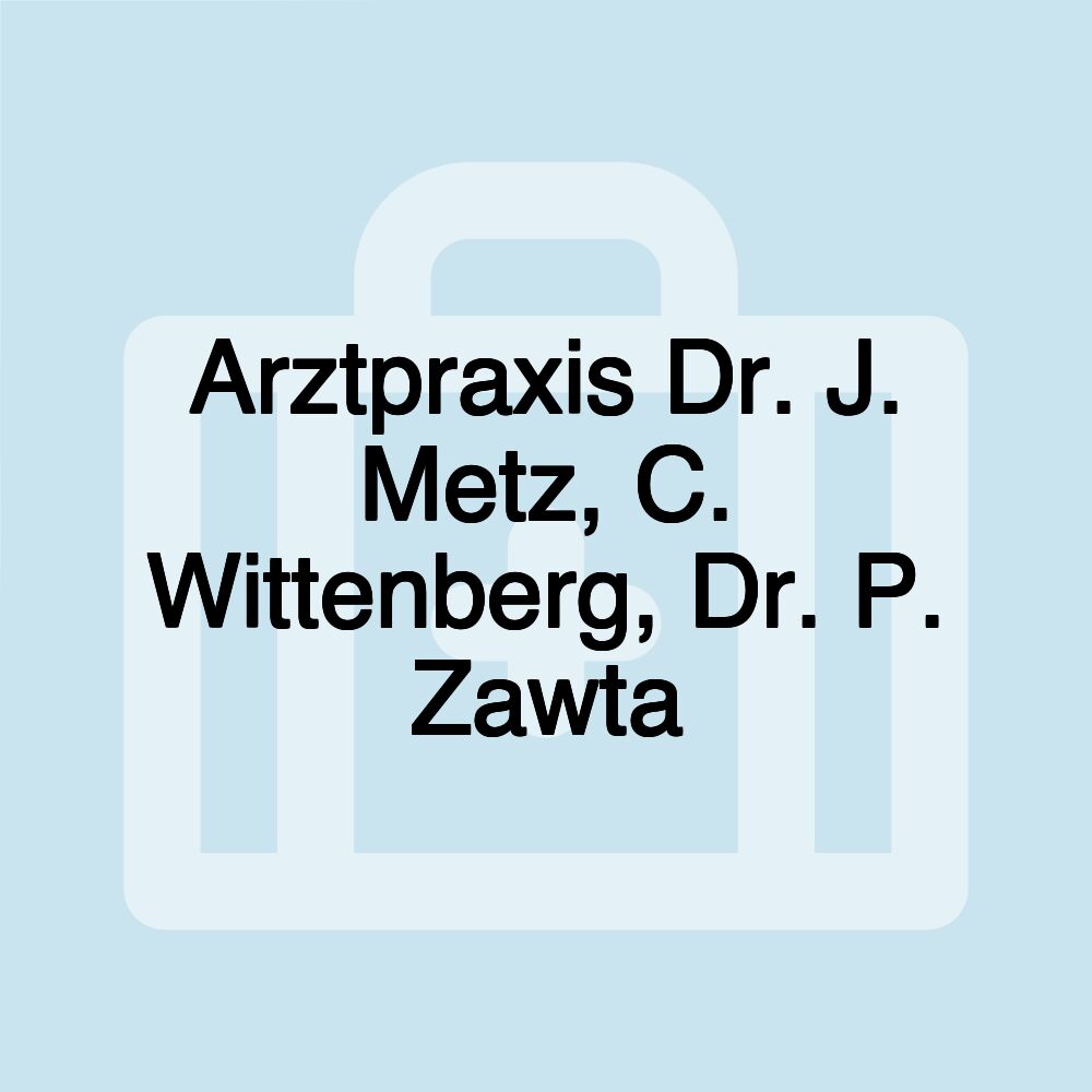 Arztpraxis Dr. J. Metz, C. Wittenberg, Dr. P. Zawta