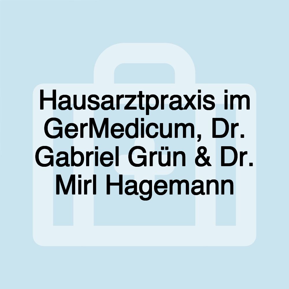 Hausarztpraxis im GerMedicum, Dr. Gabriel Grün & Dr. Mirl Hagemann