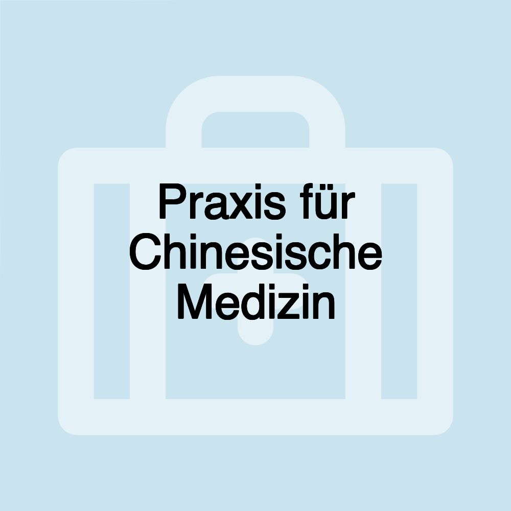 Praxis für Chinesische Medizin