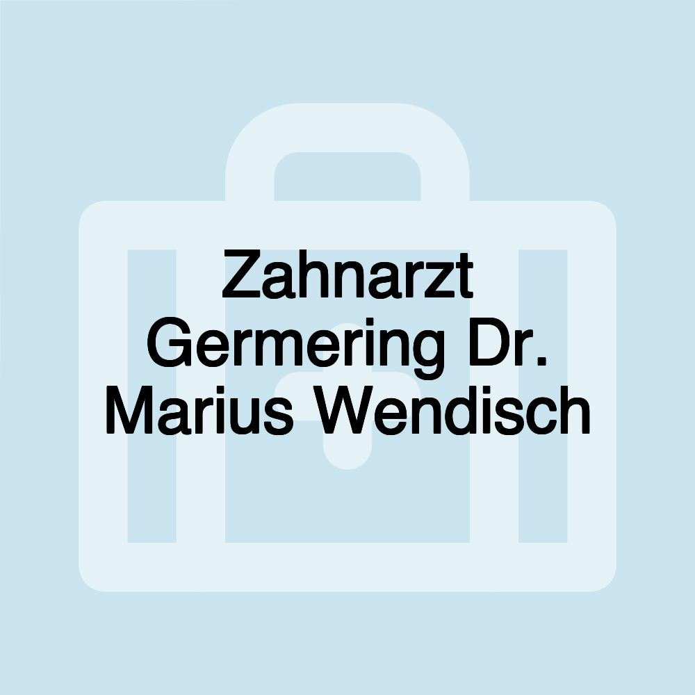 Zahnarzt Germering Dr. Marius Wendisch