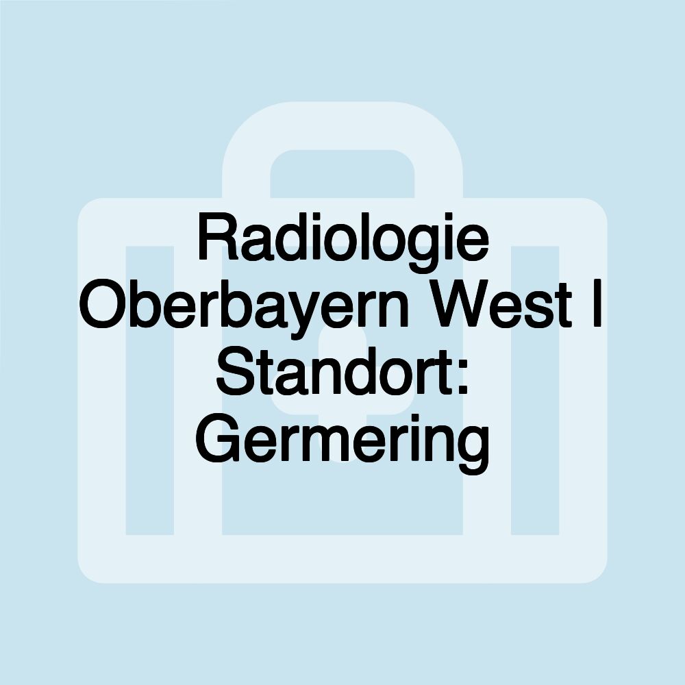 Radiologie Oberbayern West | Standort: Germering