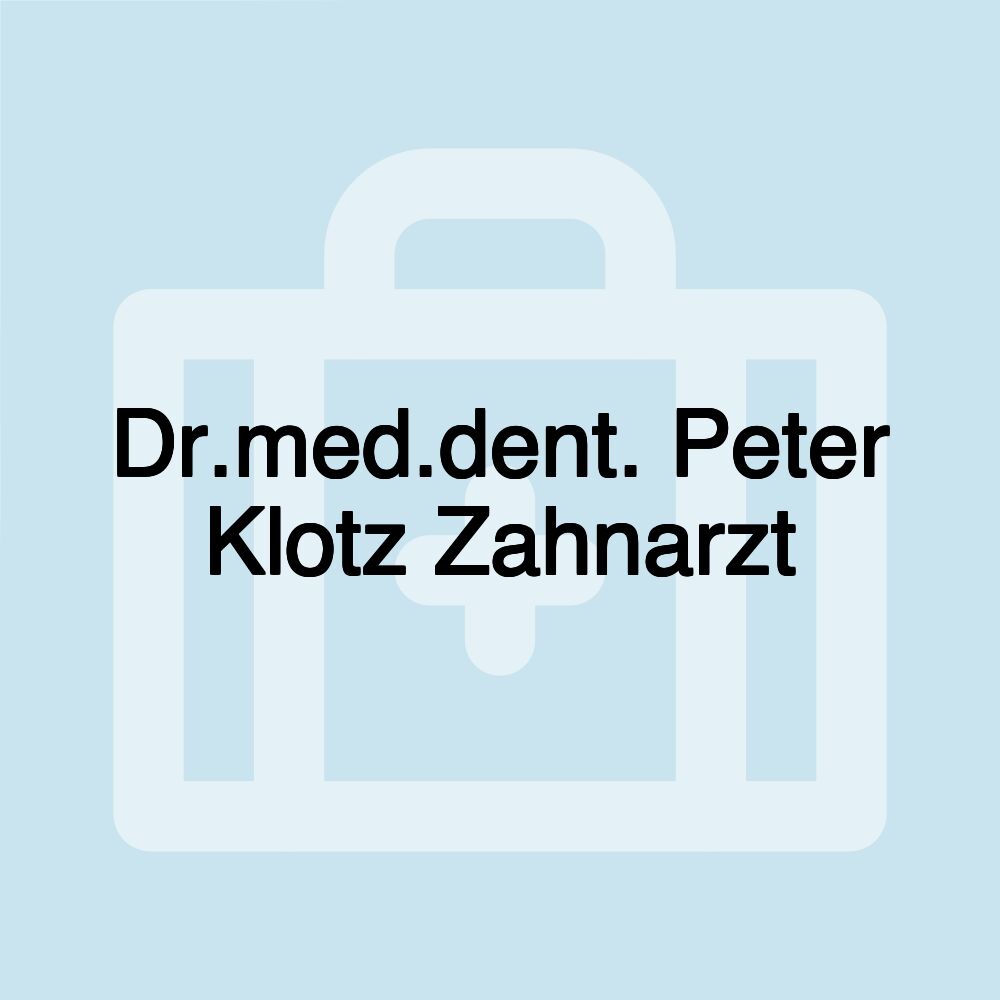 Dr.med.dent. Peter Klotz Zahnarzt