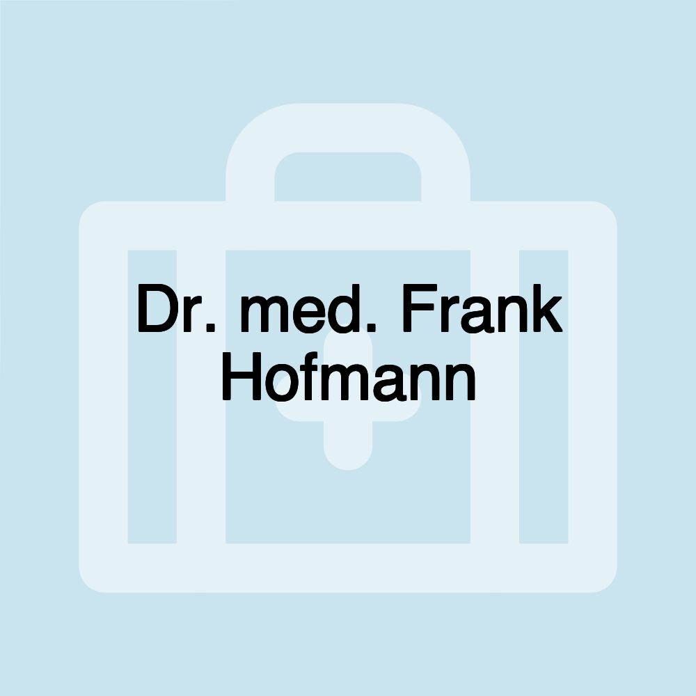 Dr. med. Frank Hofmann