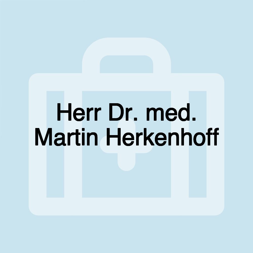 Herr Dr. med. Martin Herkenhoff