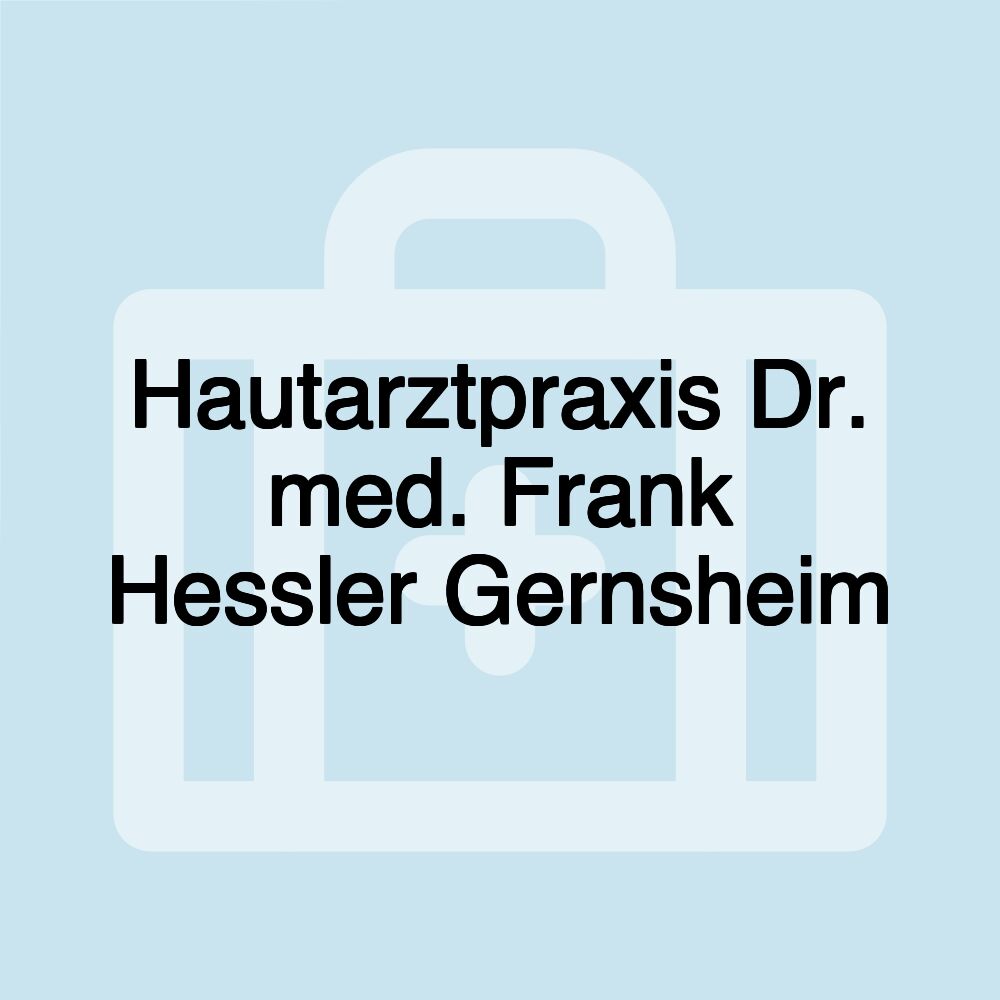 Hautarztpraxis Dr. med. Frank Hessler Gernsheim