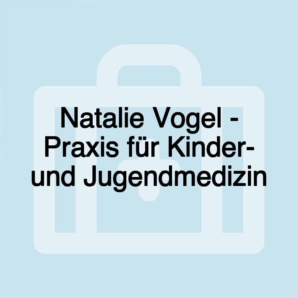 Natalie Vogel - Praxis für Kinder- und Jugendmedizin