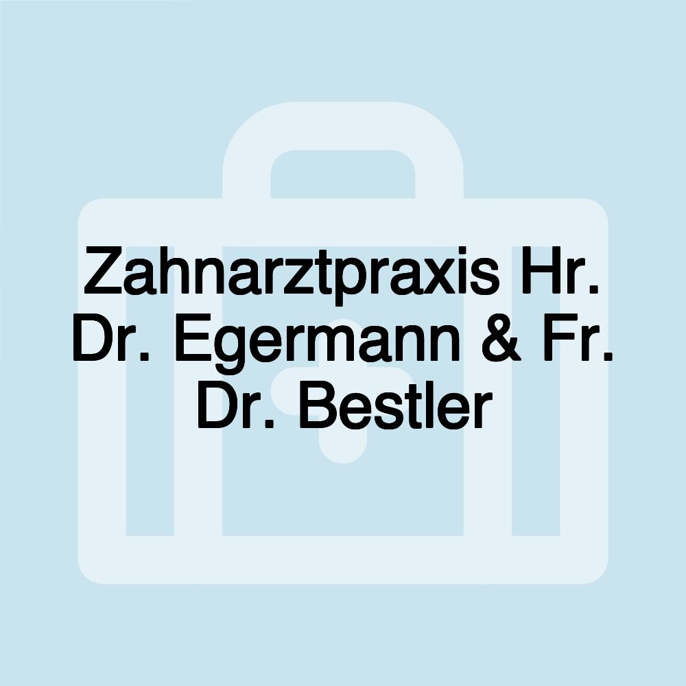 Zahnarztpraxis Hr. Dr. Egermann & Fr. Dr. Bestler