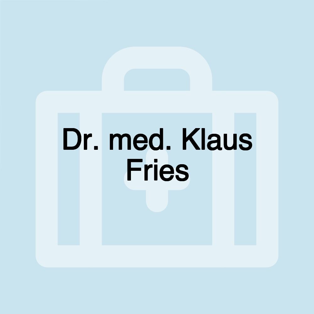 Dr. med. Klaus Fries