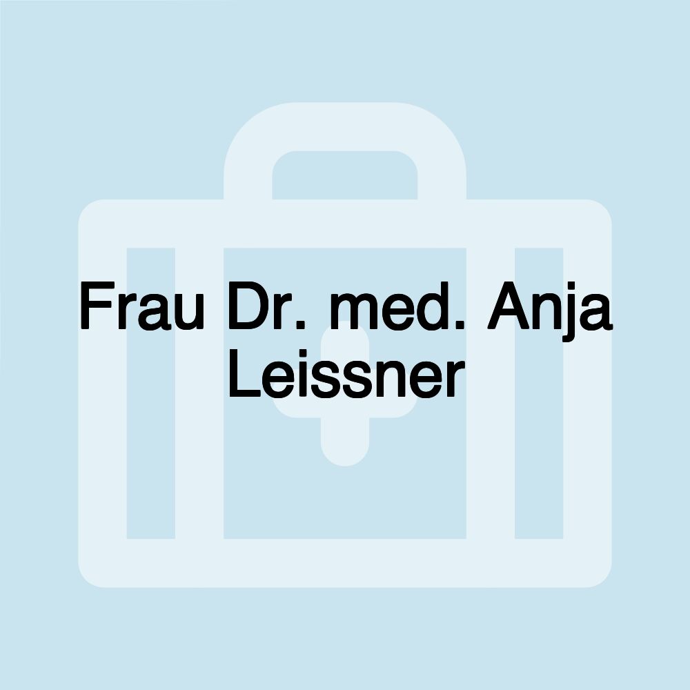 Frau Dr. med. Anja Leissner