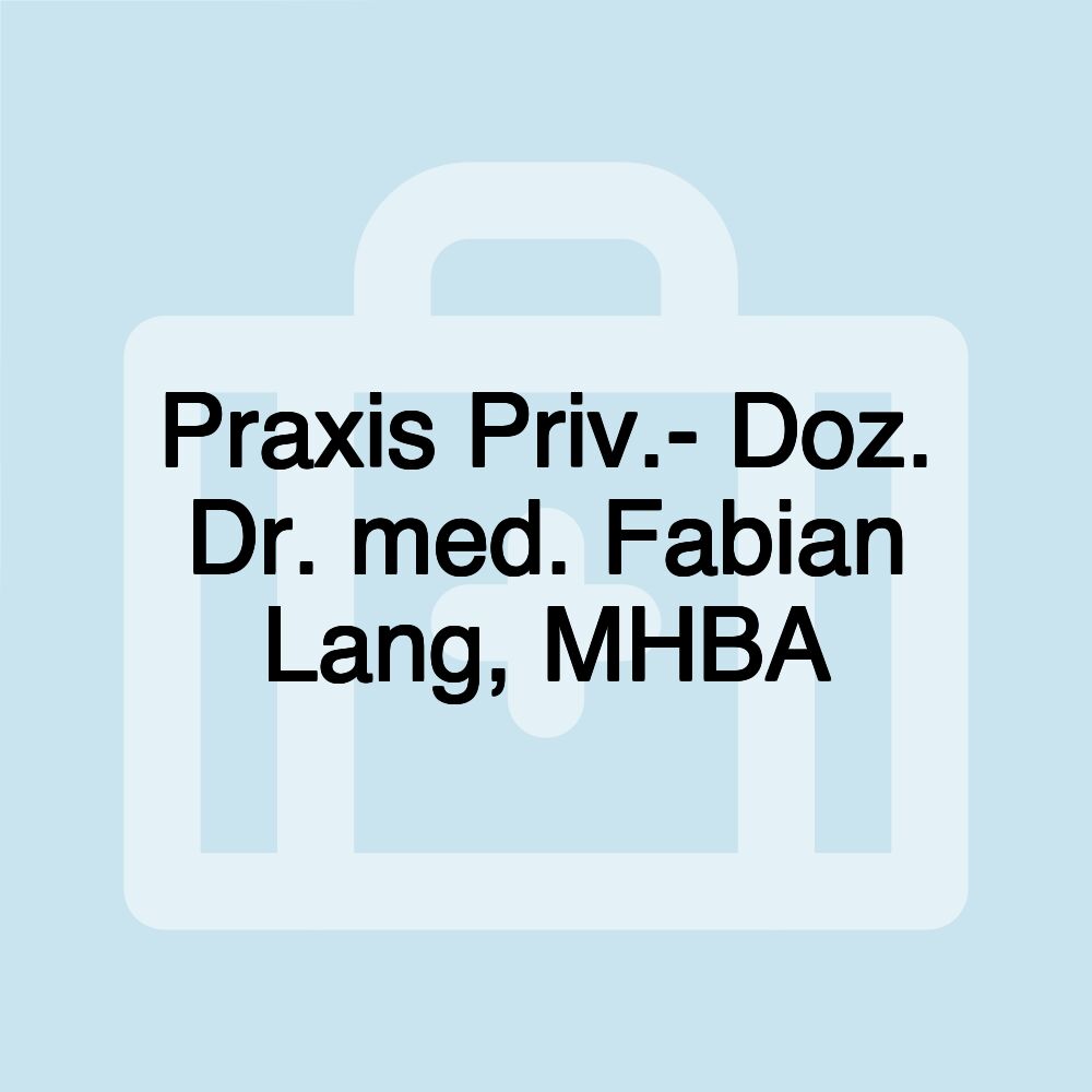 Praxis Priv.- Doz. Dr. med. Fabian Lang, MHBA