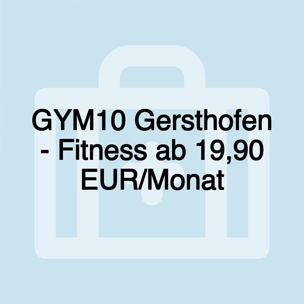 GYM10 Gersthofen - Fitness ab 19,90 EUR/Monat