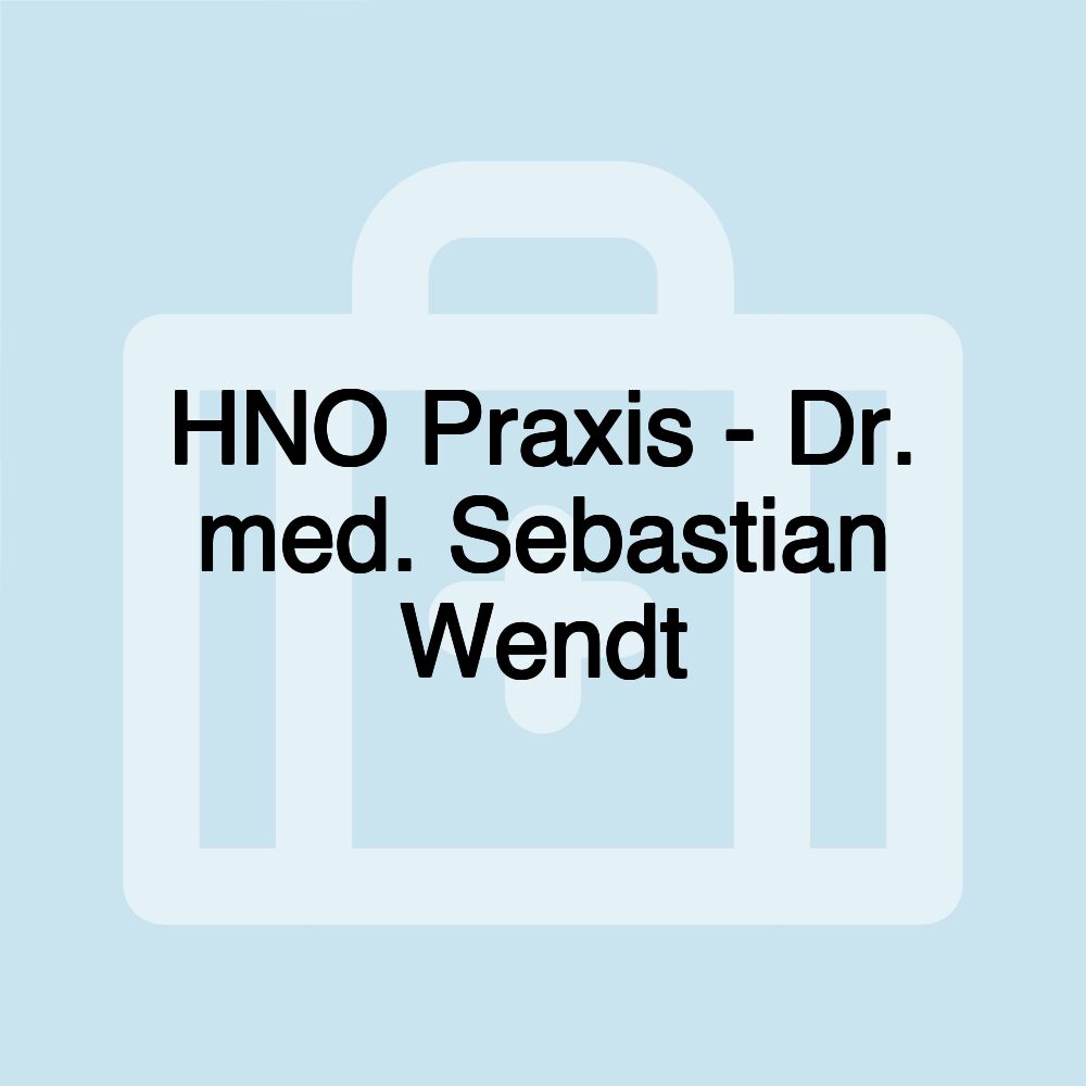 HNO Praxis - Dr. med. Sebastian Wendt