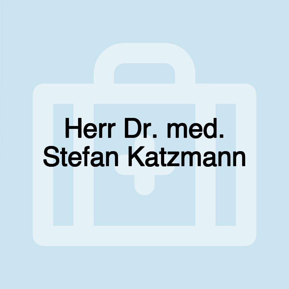 Herr Dr. med. Stefan Katzmann