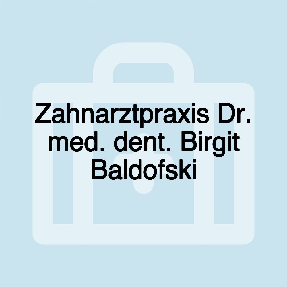 Zahnarztpraxis Dr. med. dent. Birgit Baldofski