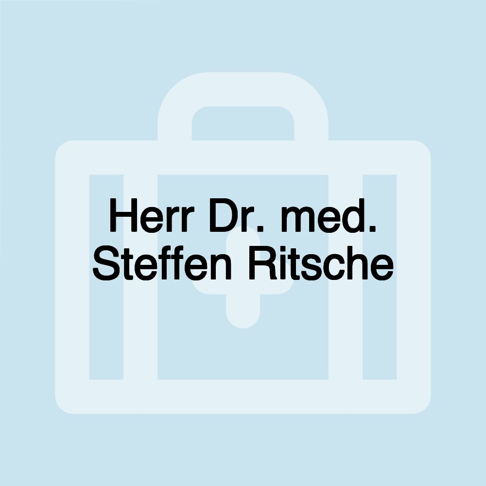 Herr Dr. med. Steffen Ritsche