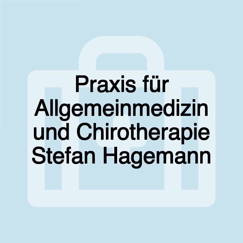 Praxis für Allgemeinmedizin und Chirotherapie Stefan Hagemann