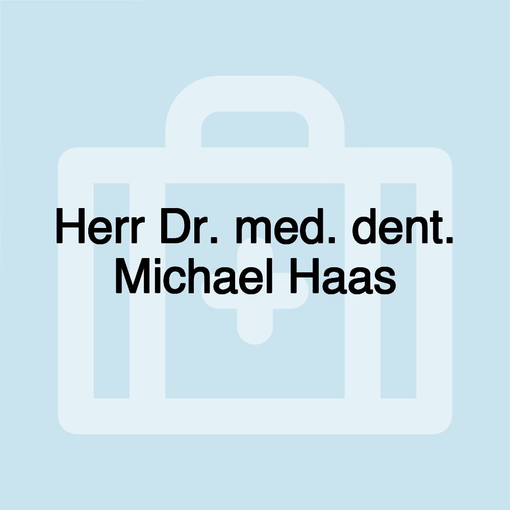 Herr Dr. med. dent. Michael Haas