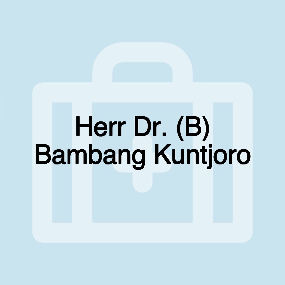 Herr Dr. (B) Bambang Kuntjoro