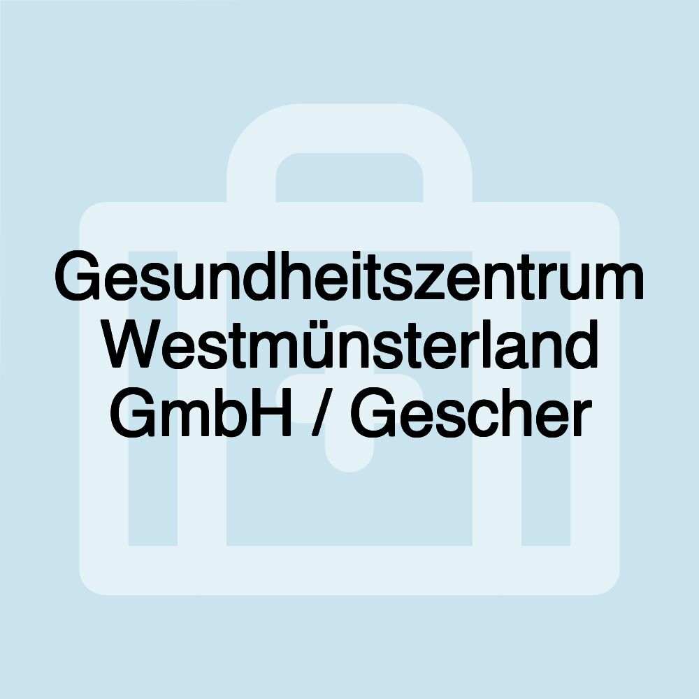 Gesundheitszentrum Westmünsterland GmbH / Gescher