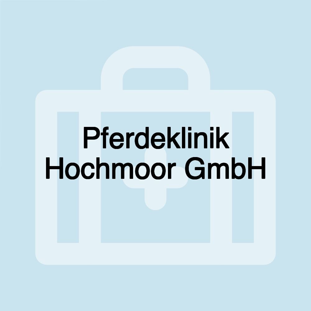 Pferdeklinik Hochmoor GmbH