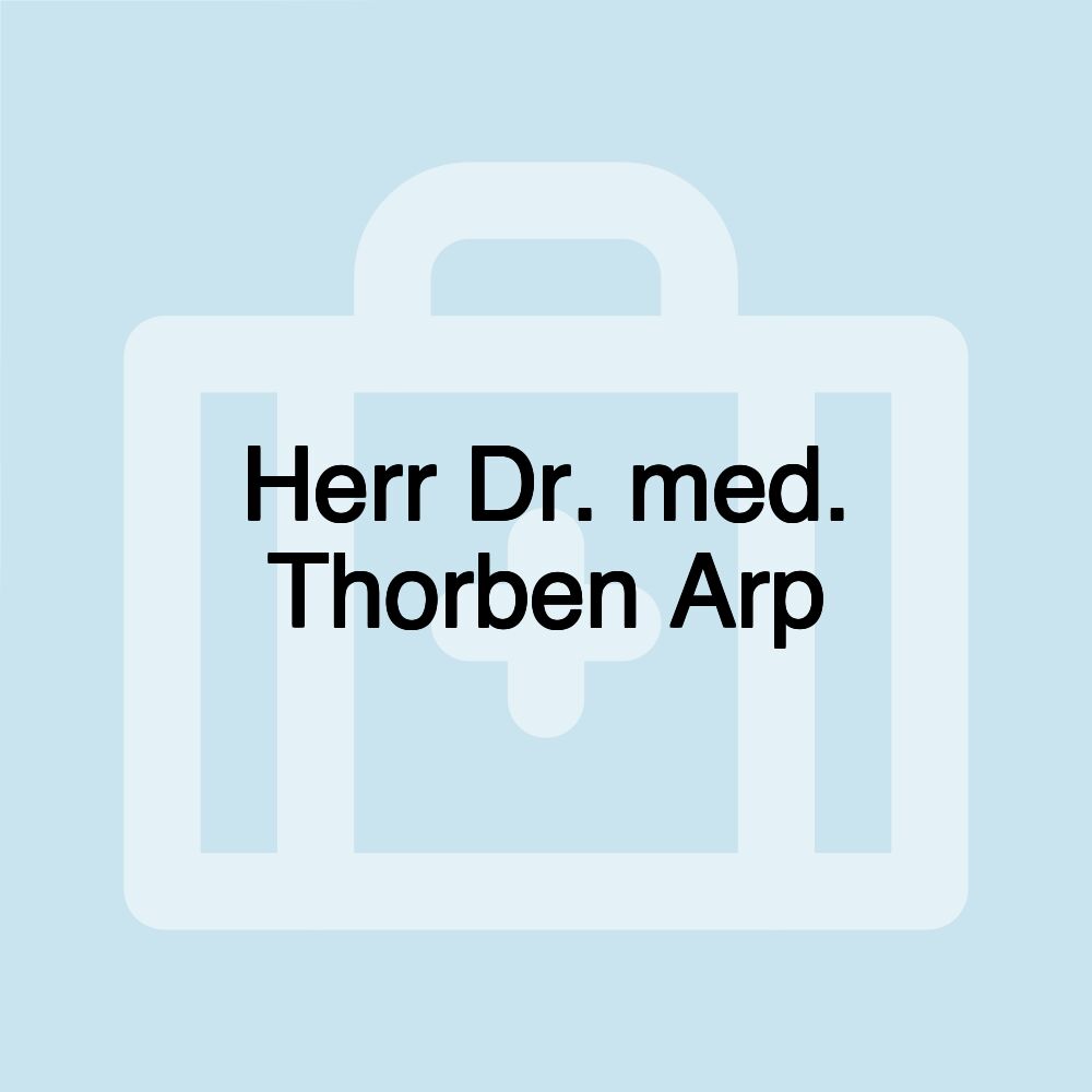 Herr Dr. med. Thorben Arp