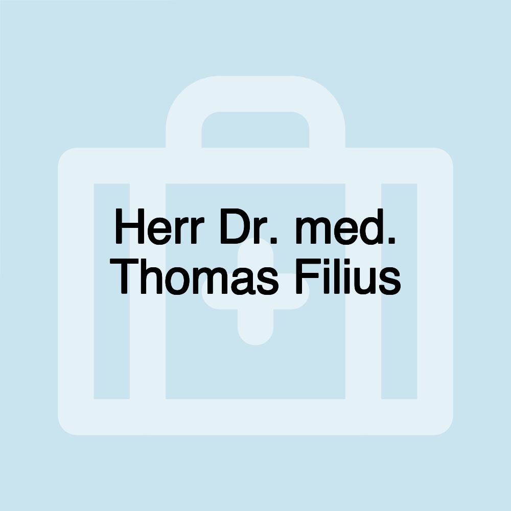 Herr Dr. med. Thomas Filius