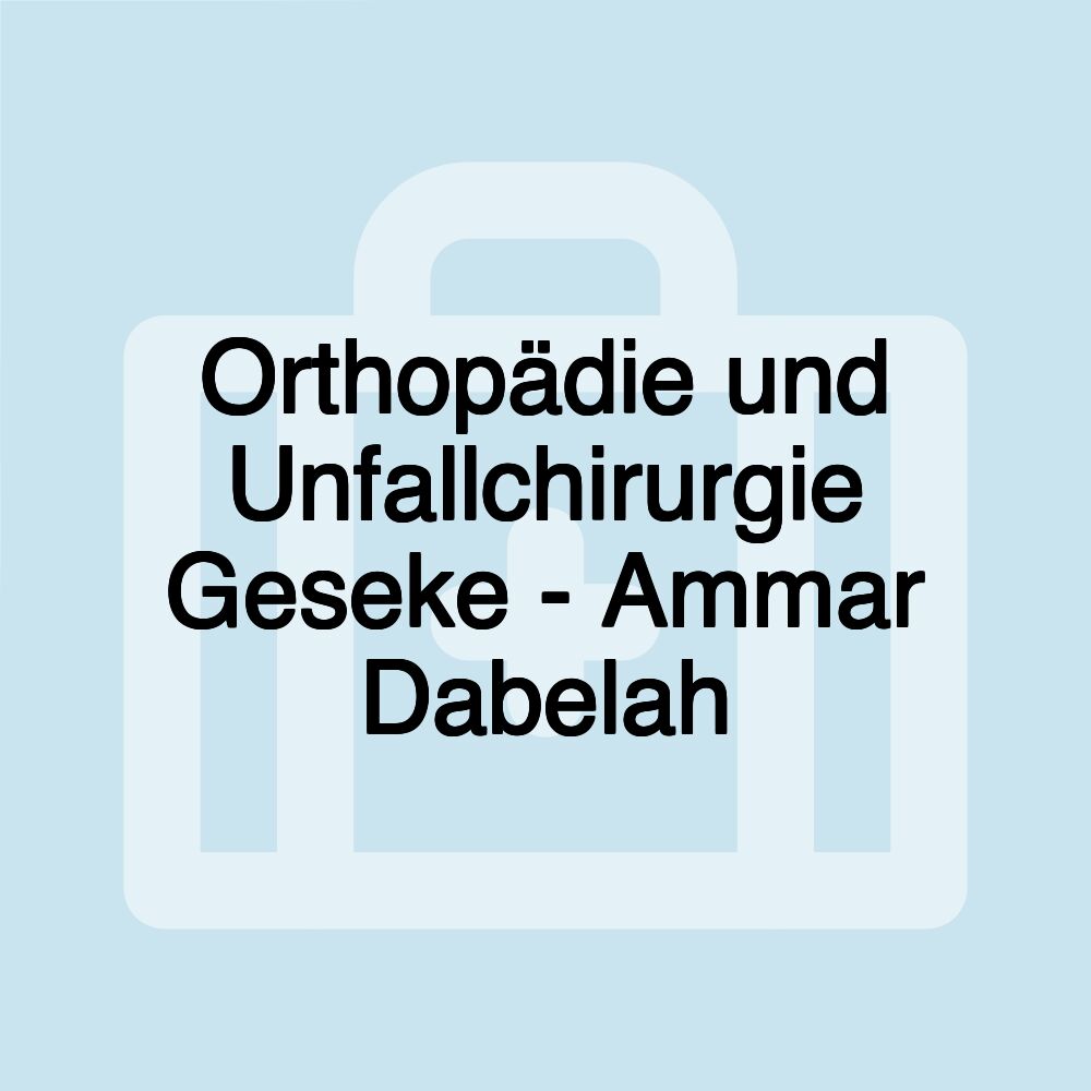 Orthopädie und Unfallchirurgie Geseke - Ammar Dabelah