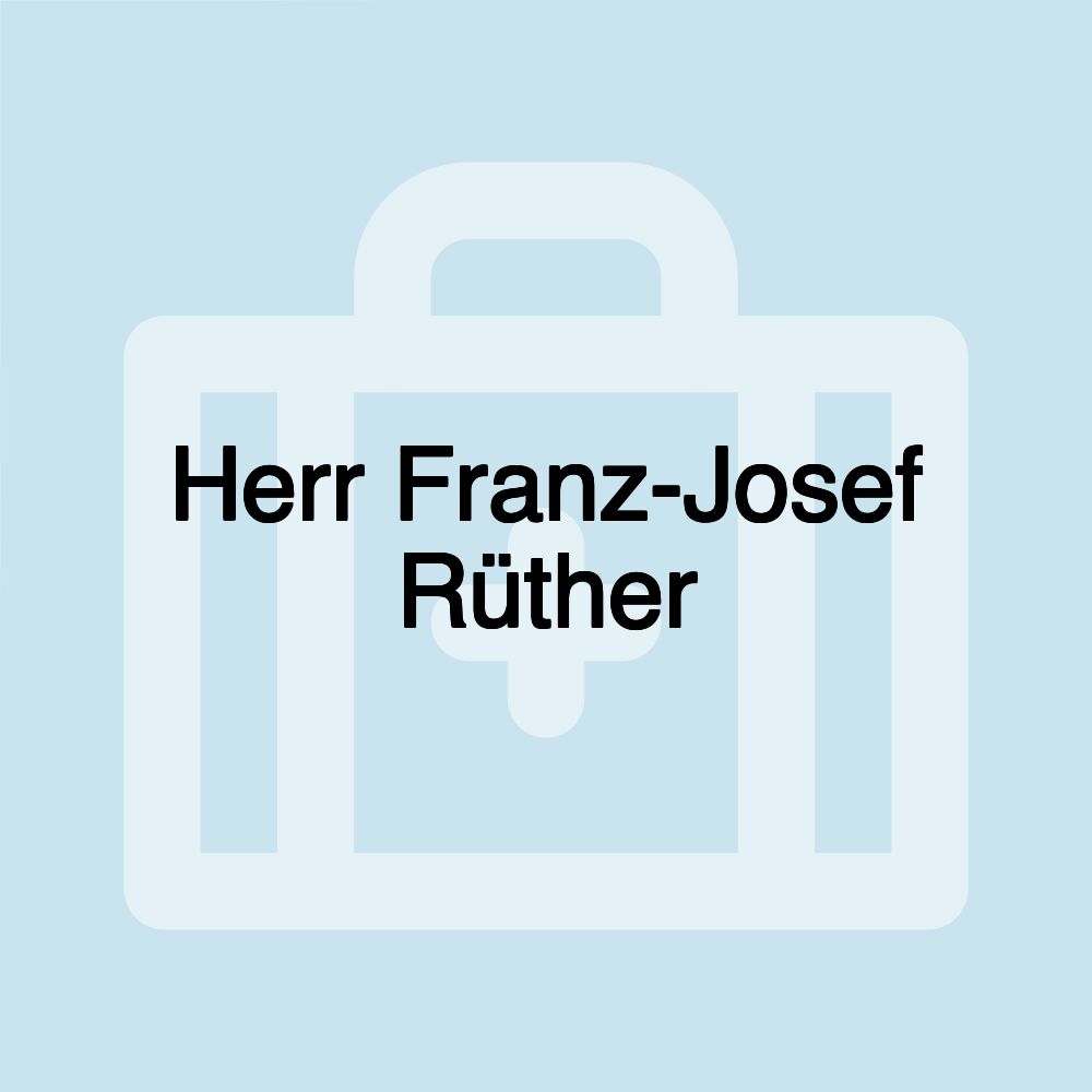 Herr Franz-Josef Rüther