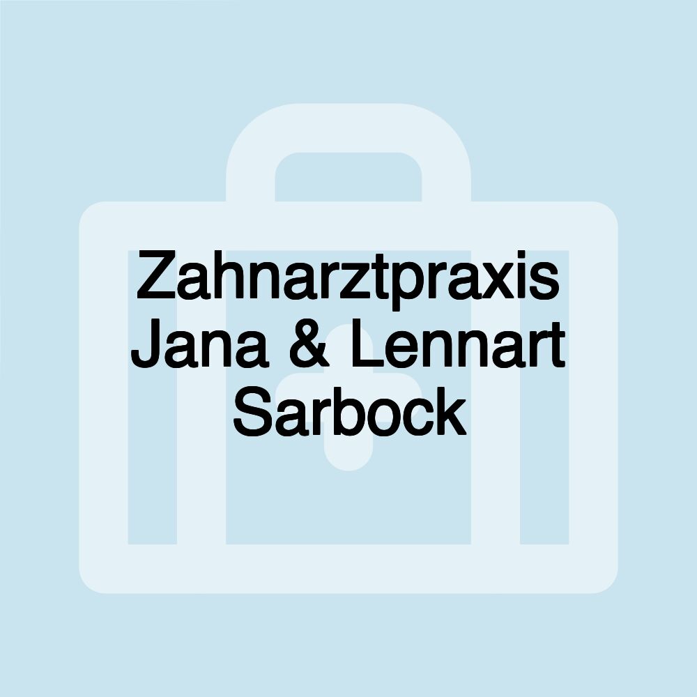 Zahnarztpraxis Jana & Lennart Sarbock