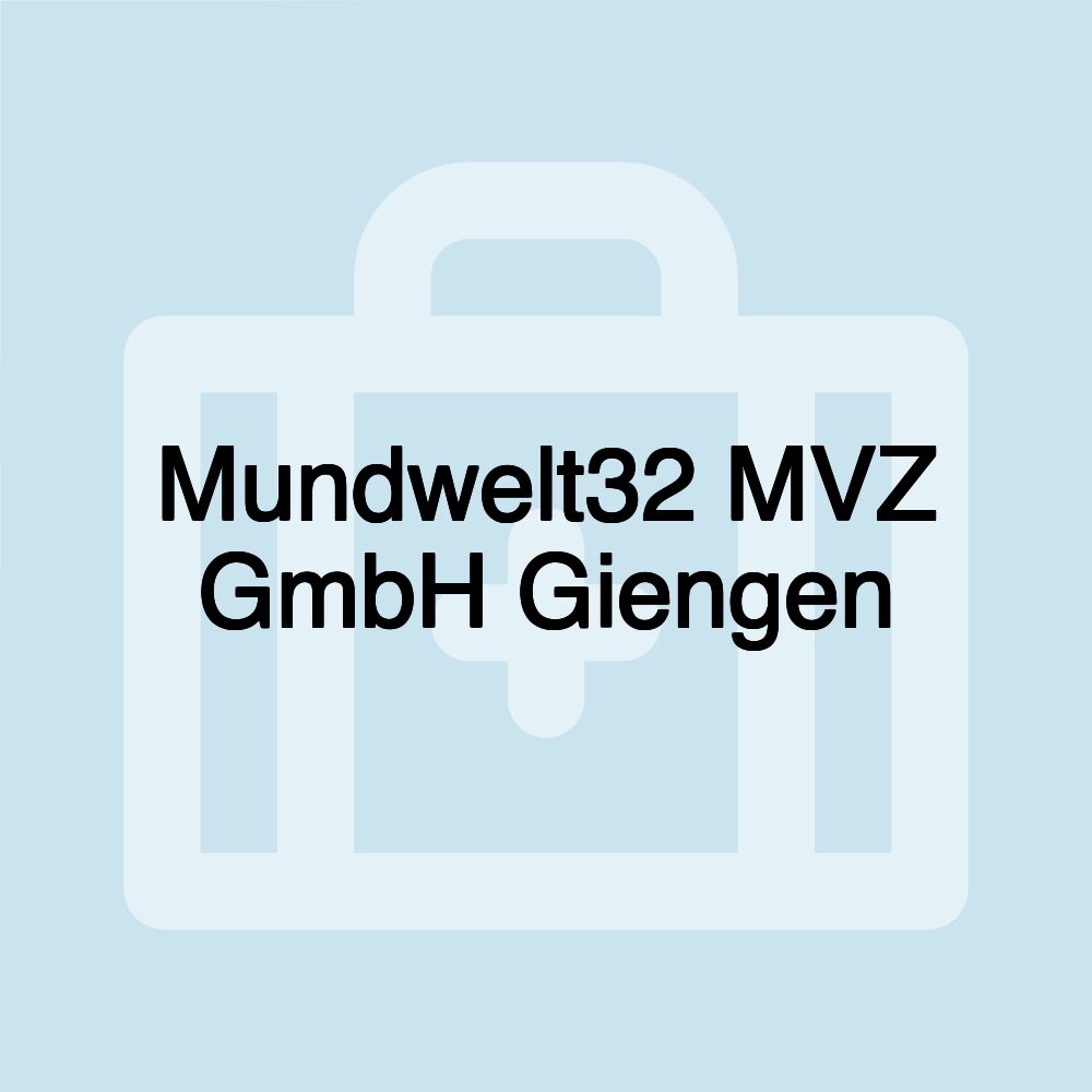 Mundwelt32 MVZ GmbH Giengen