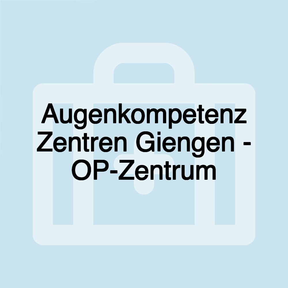 Augenkompetenz Zentren Giengen - OP-Zentrum