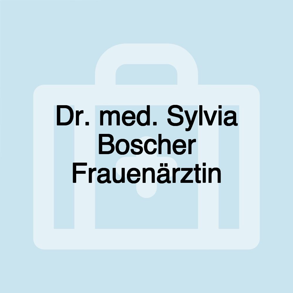 Dr. med. Sylvia Boscher Frauenärztin