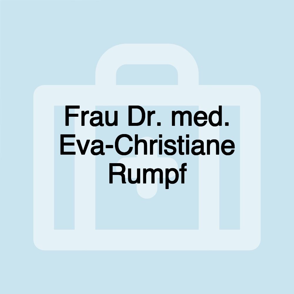 Frau Dr. med. Eva-Christiane Rumpf