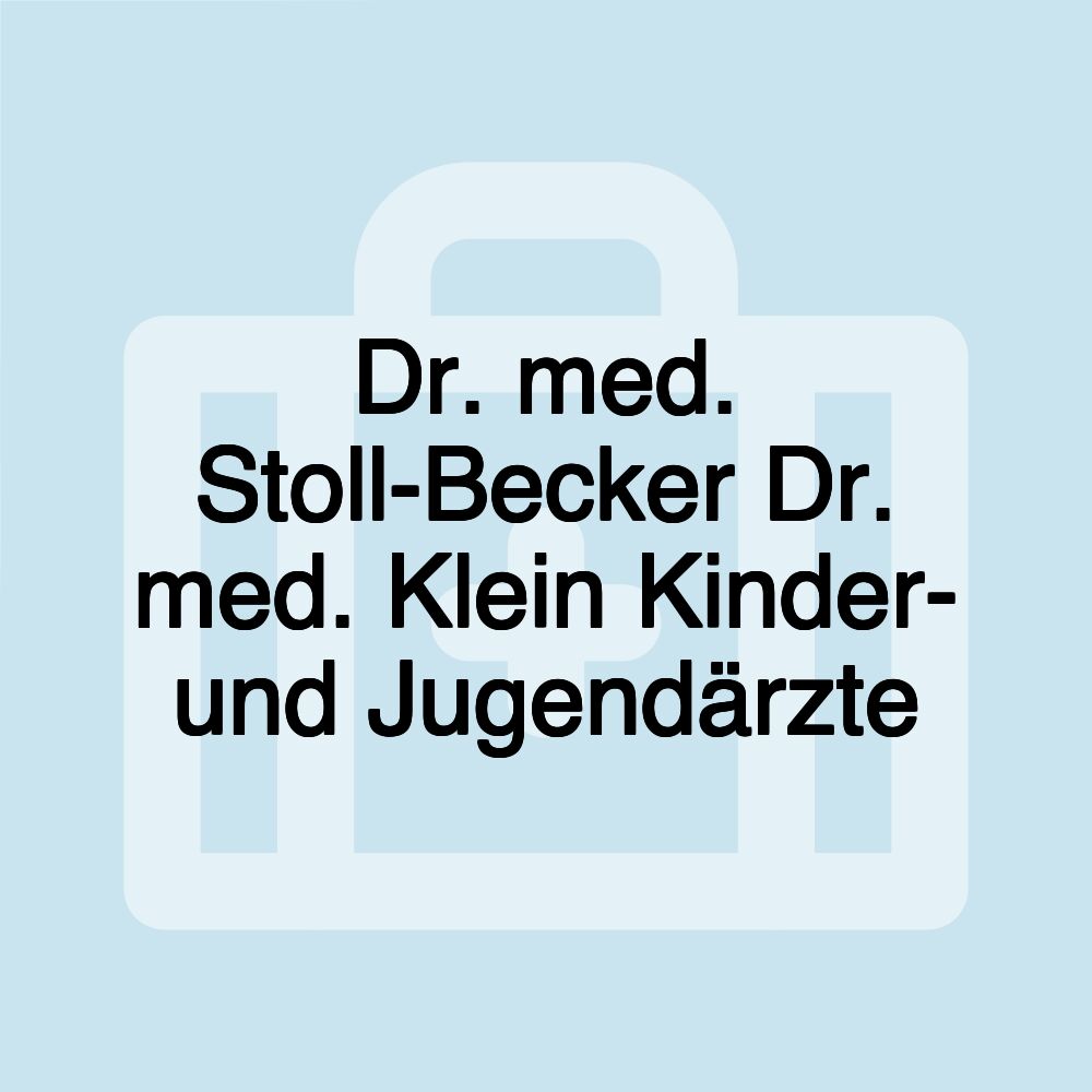 Dr. med. Stoll-Becker Dr. med. Klein Kinder- und Jugendärzte