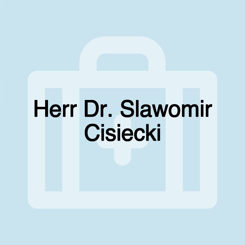 Herr Dr. Slawomir Cisiecki