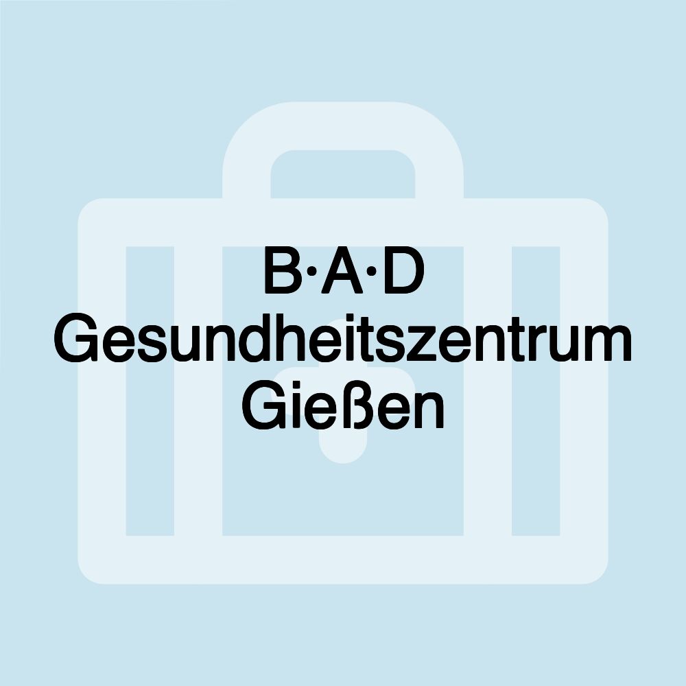 B·A·D Gesundheitszentrum Gießen