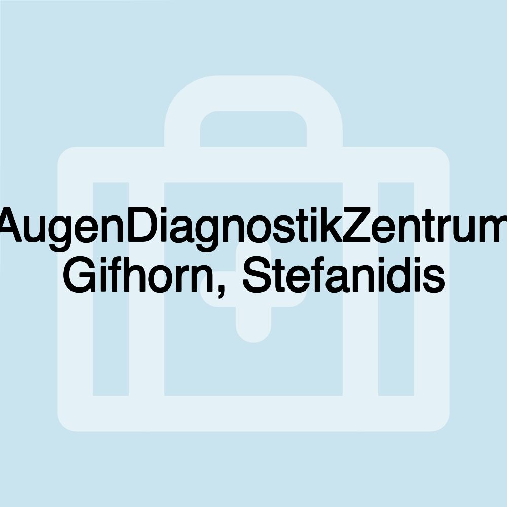 AugenDiagnostikZentrum Gifhorn, Stefanidis