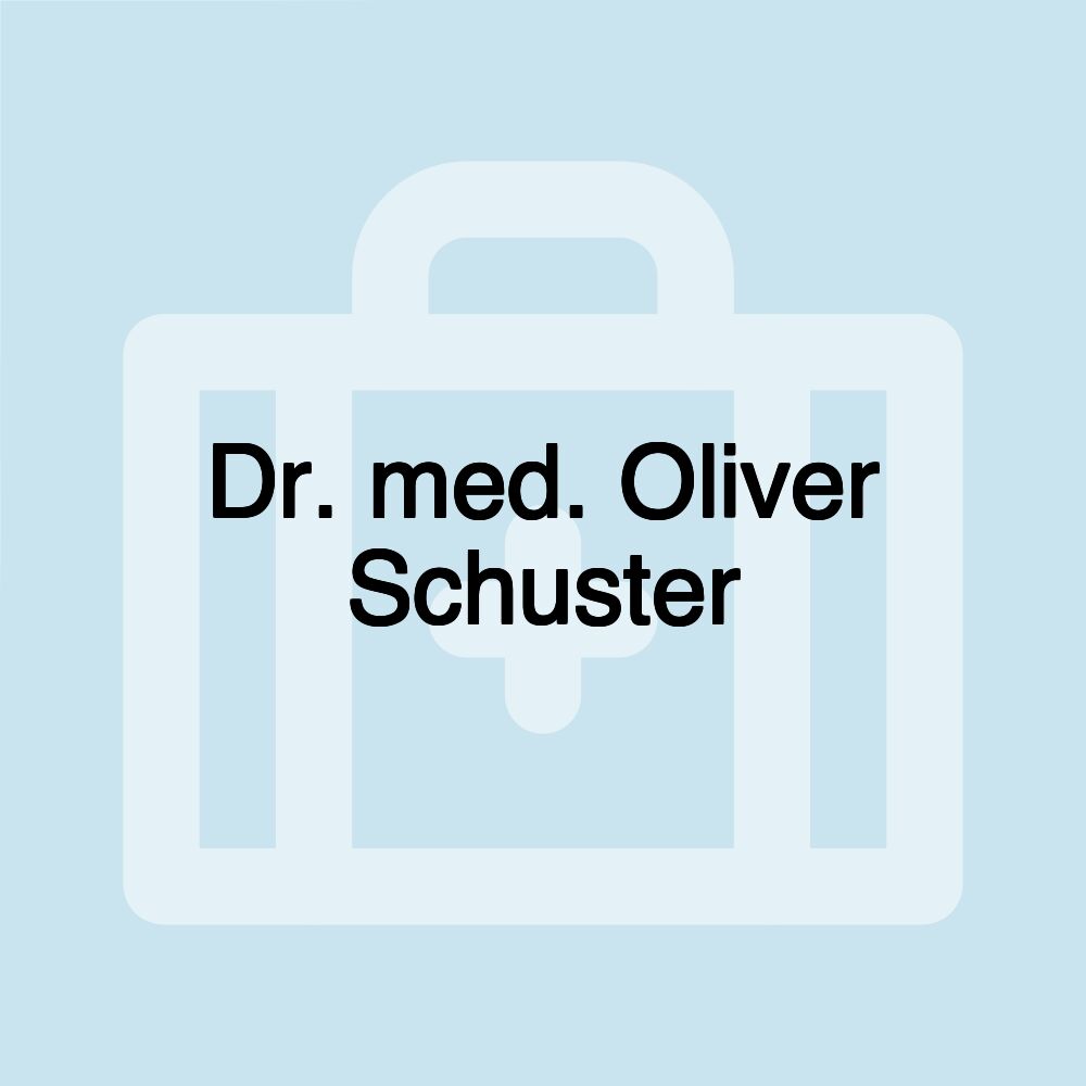 Dr. med. Oliver Schuster