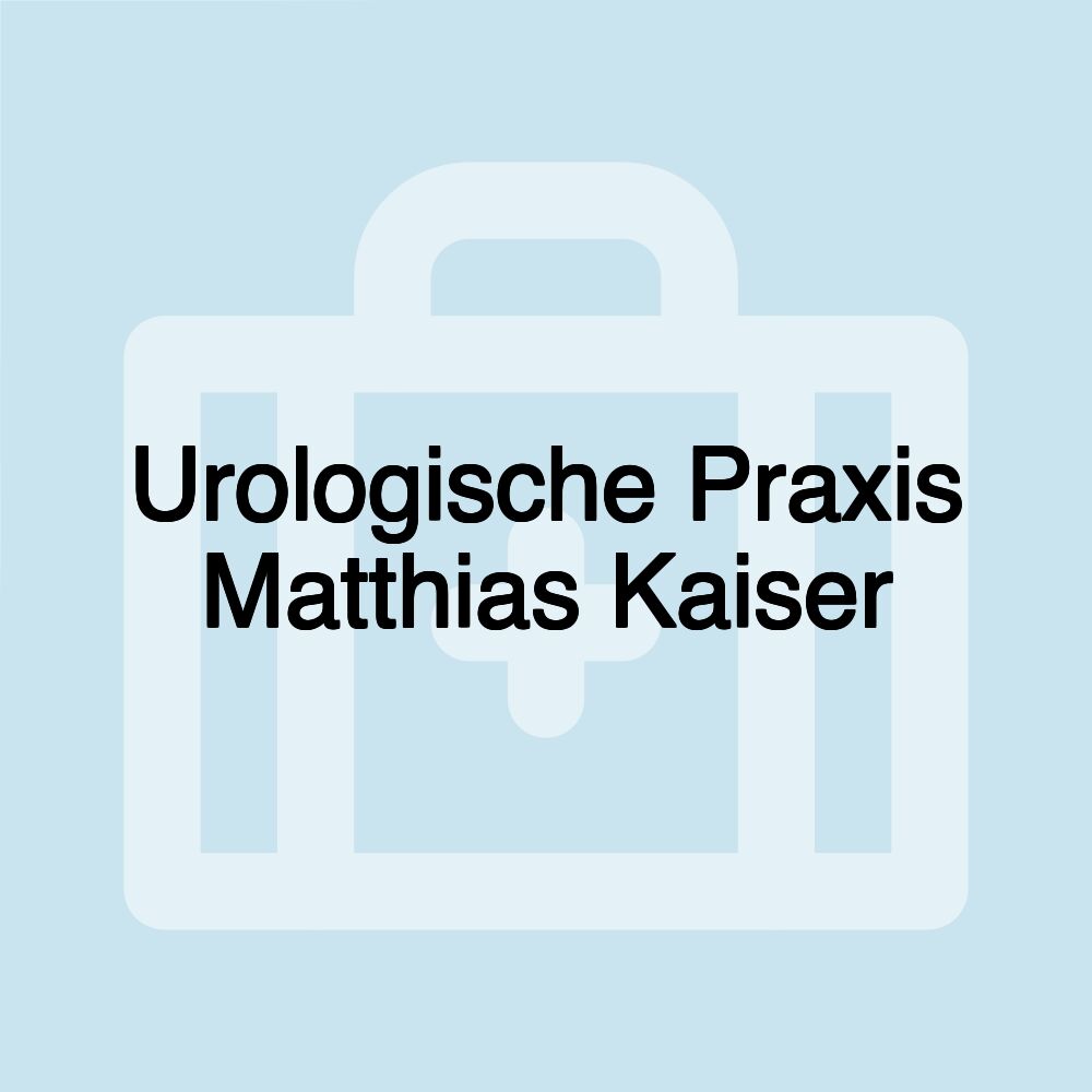 Urologische Praxis Matthias Kaiser