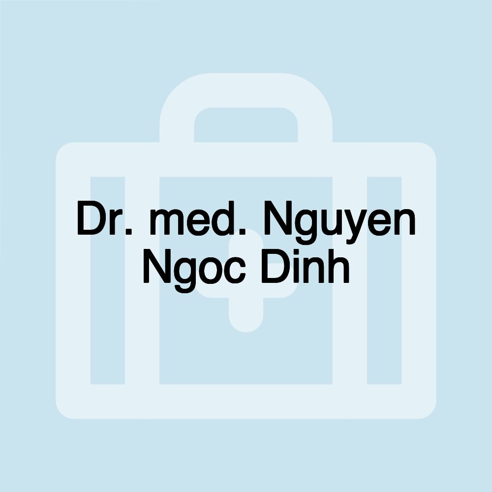 Dr. med. Nguyen Ngoc Dinh