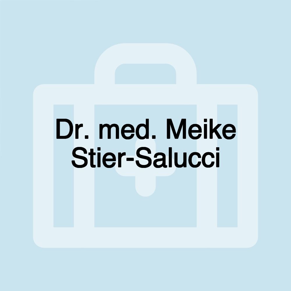 Dr. med. Meike Stier-Salucci