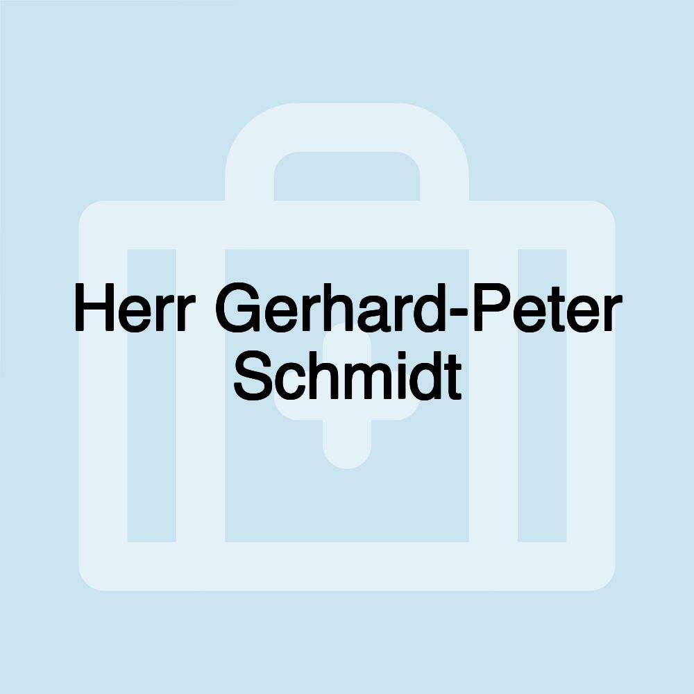 Herr Gerhard-Peter Schmidt