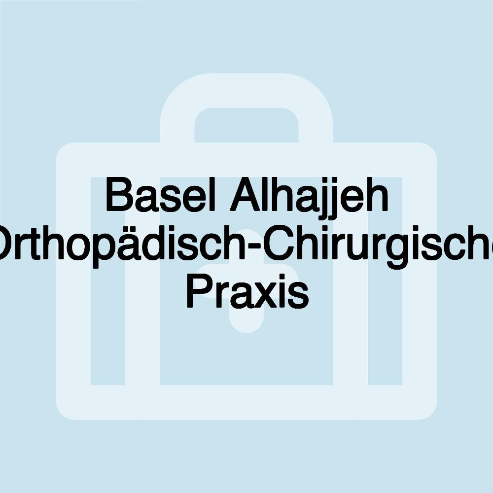 Basel Alhajjeh Orthopädisch-Chirurgische Praxis