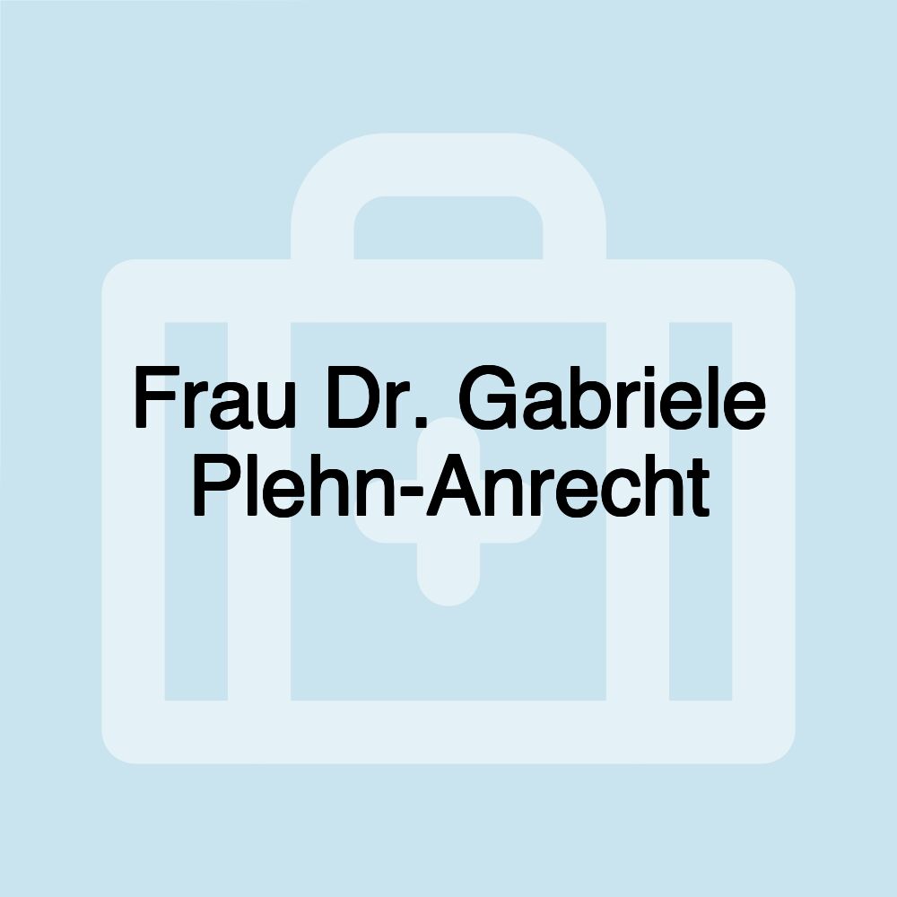 Frau Dr. Gabriele Plehn-Anrecht