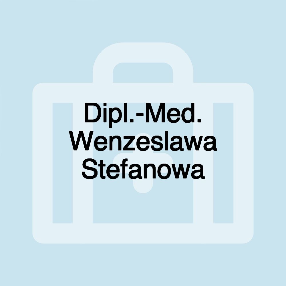 Dipl.-Med. Wenzeslawa Stefanowa