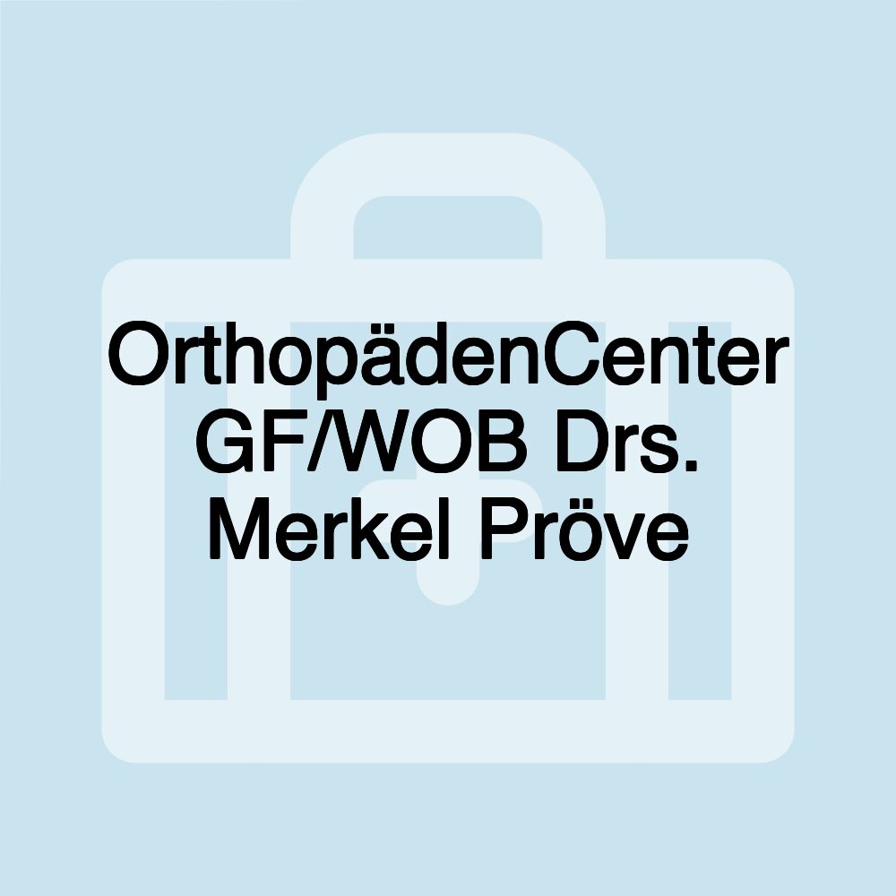 OrthopädenCenter GF/WOB Drs. Merkel Pröve