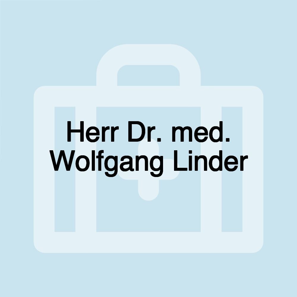 Herr Dr. med. Wolfgang Linder