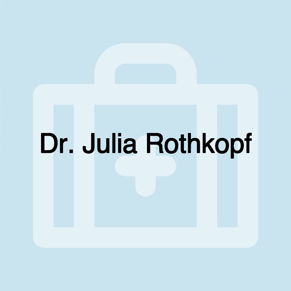 Dr. Julia Rothkopf