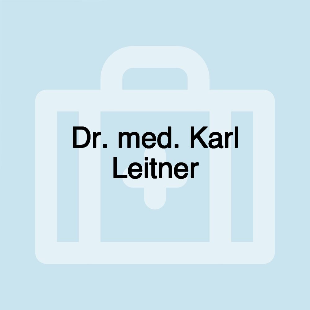 Dr. med. Karl Leitner