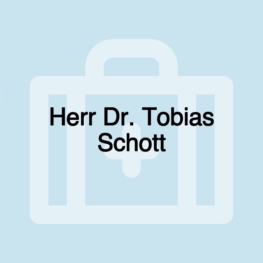 Herr Dr. Tobias Schott